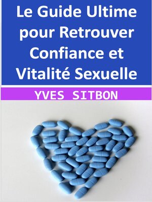 cover image of Le Guide Ultime pour Retrouver Confiance et Vitalité Sexuelle